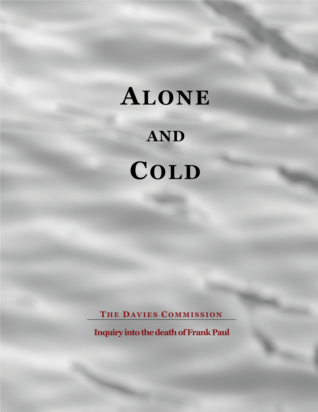 Alone and Cold: Davies Commission—Inquiry Into the Death of Frank Paul—Interim Report