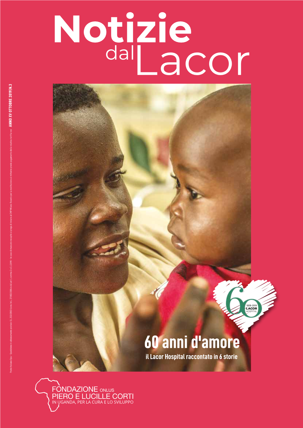 60 Anni D'amore Il Lacor Hospital Raccontato in 6 Storie Poste Italiane Spa – Spedizione in Abbonamento Postale-D.L.353/2003 (Conv