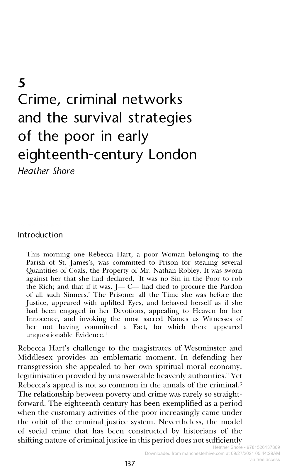 Crime, Criminal Networks and the Survival Strategies of the Poor in Early Eighteenth-Century London Heather Shore