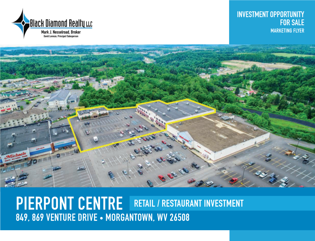 Pierpont Centre Retail / Restaurant Investment 849, 869 Venture Drive • Morgantown, Wv 26508 I-68 Exit 7