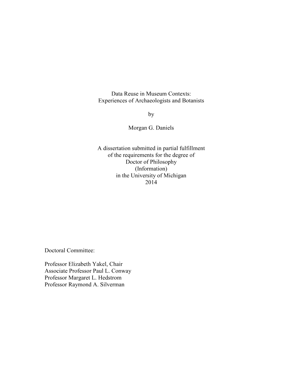 Data Reuse in Museum Contexts: Experiences of Archaeologists and Botanists by Morgan G. Daniels a Dissertation Submitted in Part