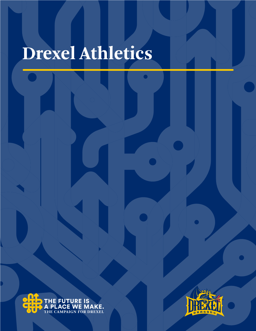 Drexel Athletics SHAPING FUTURE LEADERS