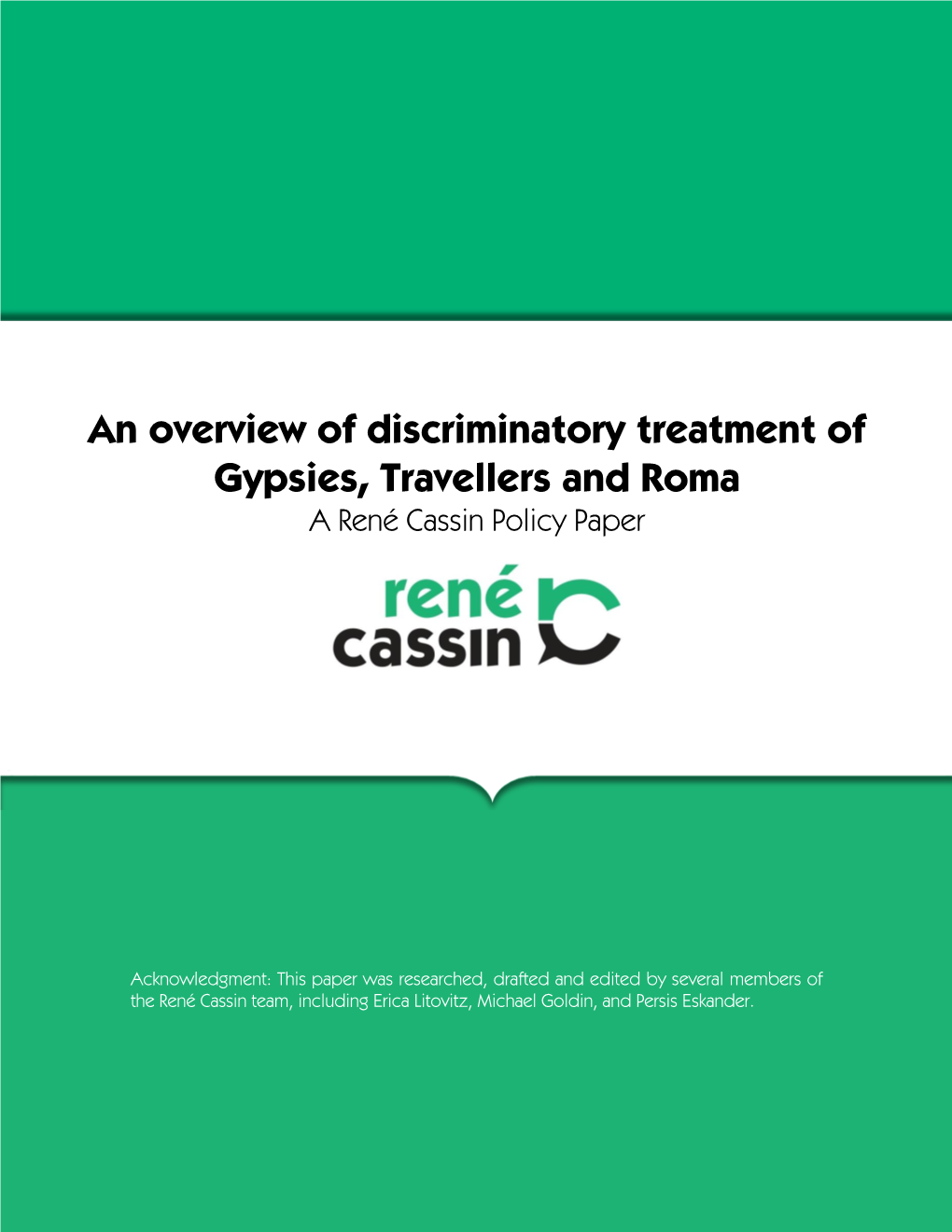 An Overview of Discriminatory Treatment of Gypsies, Travellers and Roma a René Cassin Policy Paper