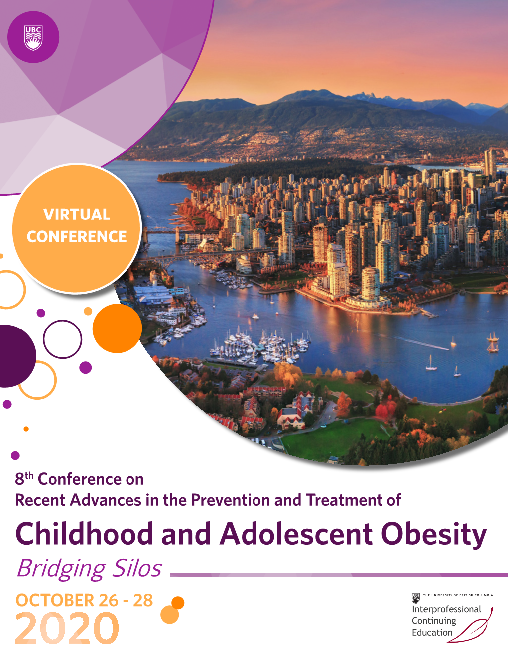 OCTOBER 26 - 28 8Th Conference on Recent Advances in the Prevention and Treatment of Childhood and Adolescent Obesity GENERAL INFORMATION & REGISTRATION