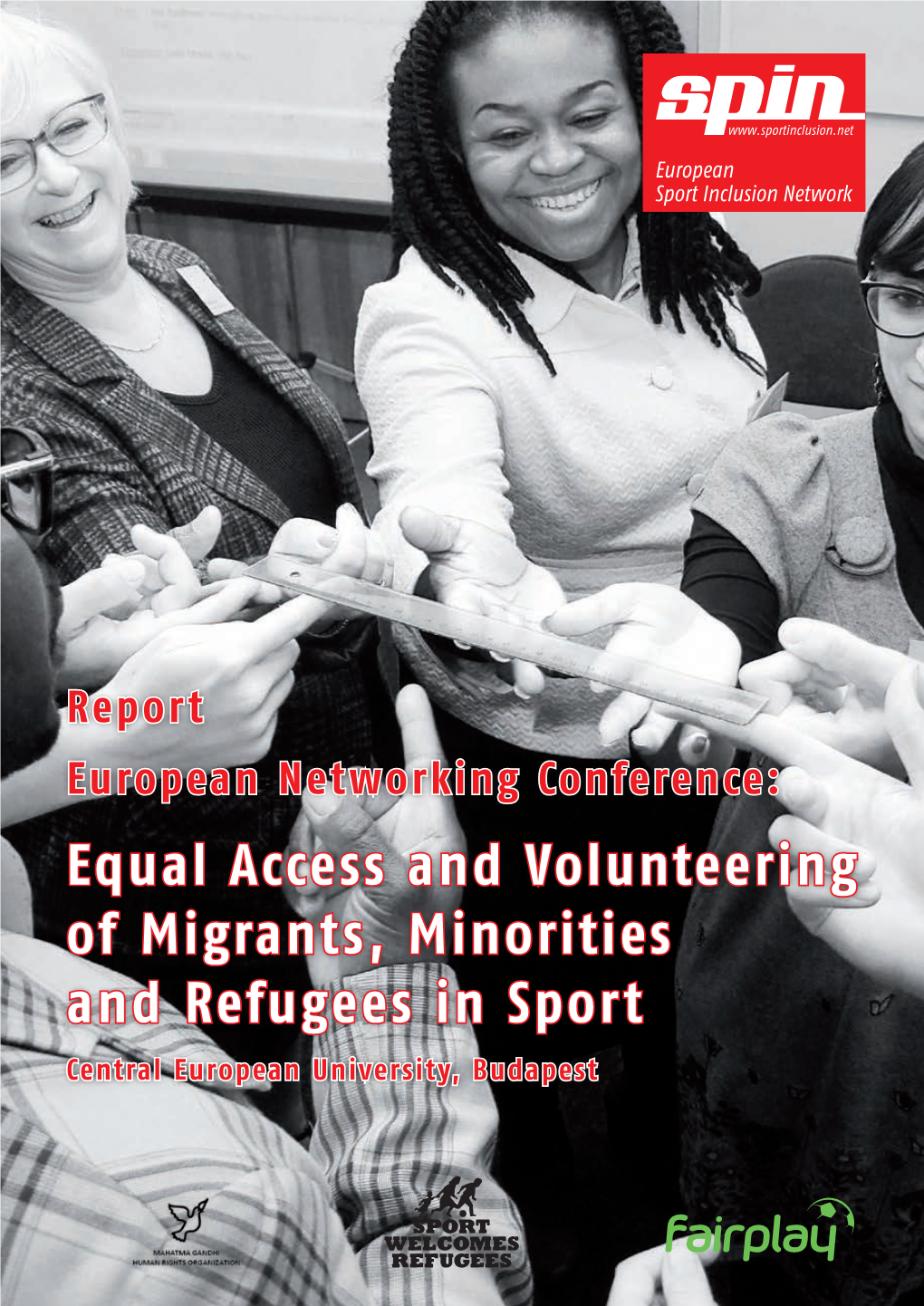 Equal Access and Volunteering of Migrants, Minorities and Refugees in Sport Central European University, Budapest European Networking Conference 2