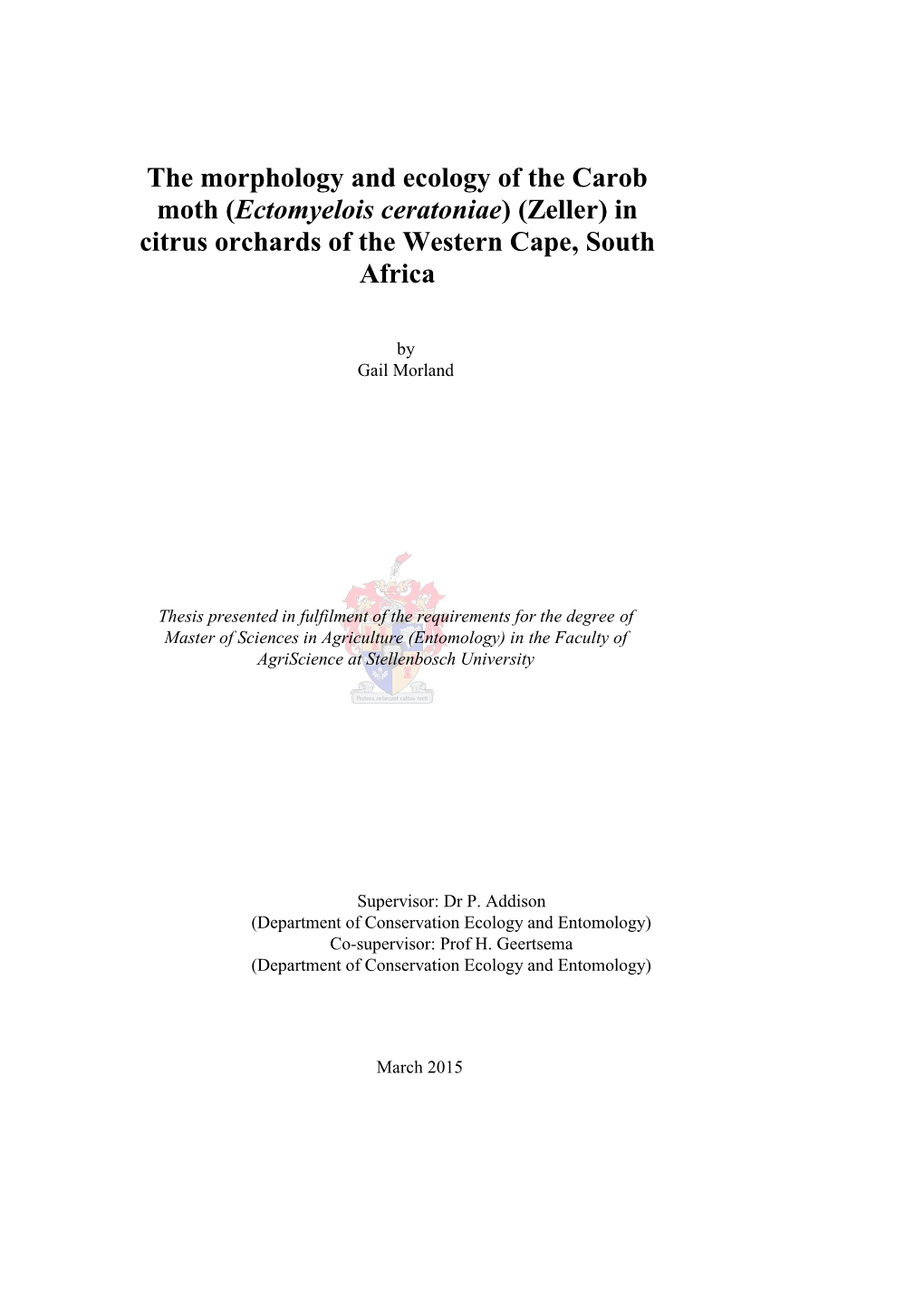 The Morphology and Ecology of the Carob Moth (Ectomyelois Ceratoniae) (Zeller) in Citrus Orchards of the Western Cape, South Africa
