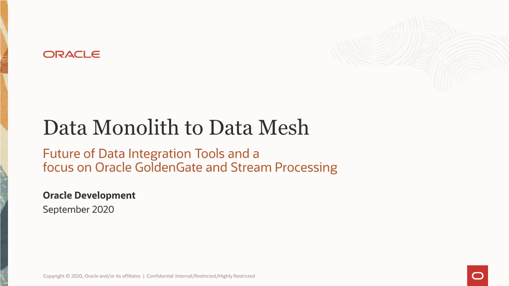 Data Monolith to Data Mesh Future of Data Integration Tools and a Focus on Oracle Goldengate and Stream Processing