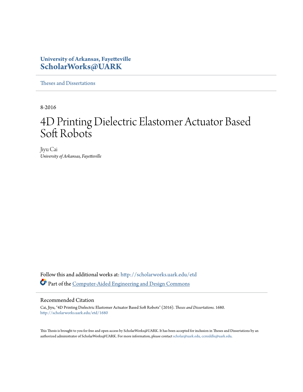 4D Printing Dielectric Elastomer Actuator Based Soft Robots Jiyu Cai University of Arkansas, Fayetteville