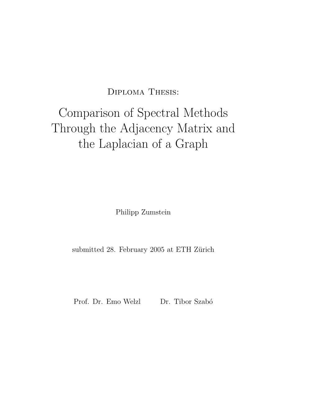 Comparison of Spectral Methods Through the Adjacency Matrix and the Laplacian of a Graph