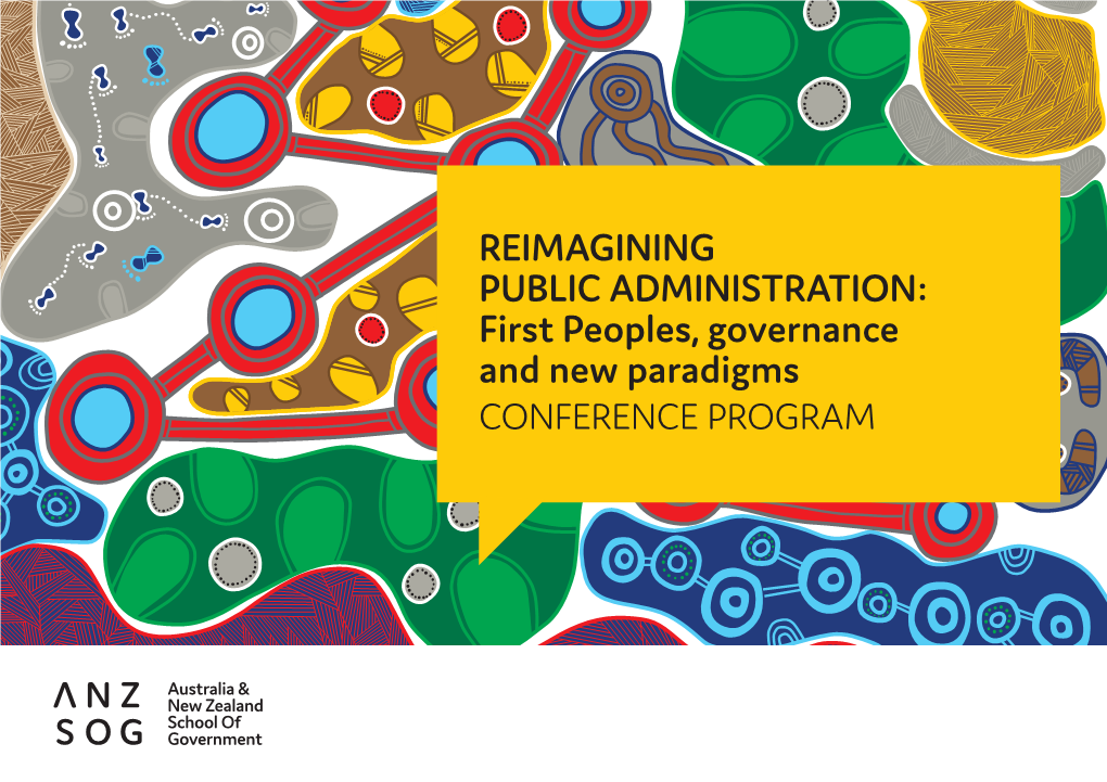 First Peoples, Governance and New Paradigms CONFERENCE PROGRAM 02 Reimagining Public Administration: First Peoples, Governance and New Paradigms CONFERENCE PROGRAM