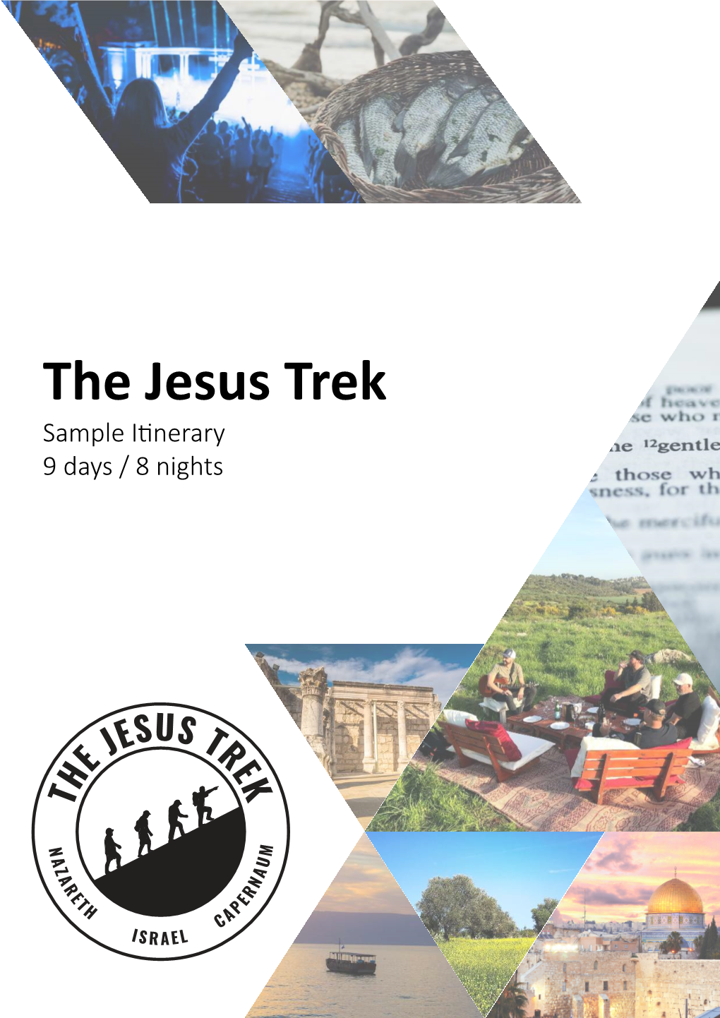 The Jesus Trek Sample Itinerary 9 Days / 8 Nights