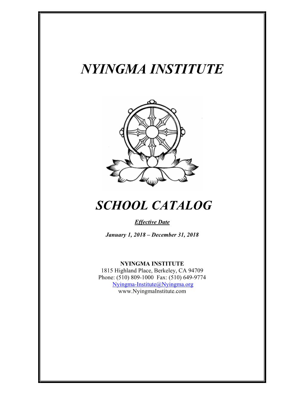 Nyingma Institute School Catalog That Contains the Rules, Regulations, Course Completion Requirements, and Costs for the Specific Program(S) in Which I Have Enrolled