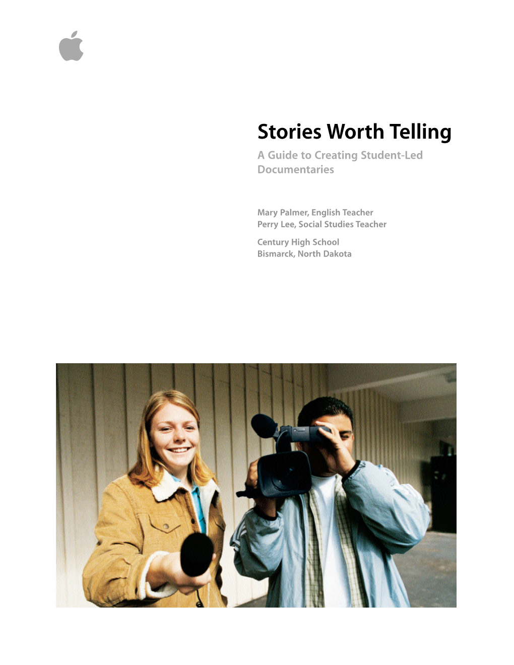 Stories Worth Telling a Guide to Creating Student-Led Documentaries