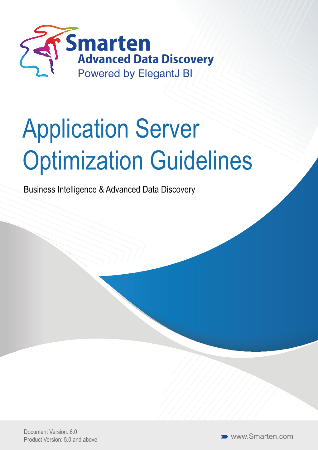 Application Server Optimization Guidelines Are Part of the Documentation Set for Smarten Advanced Data Discovery Version 5.0.0.Xxx