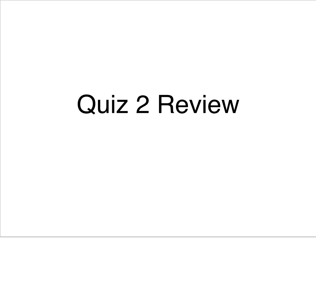Quiz 2 Review 1