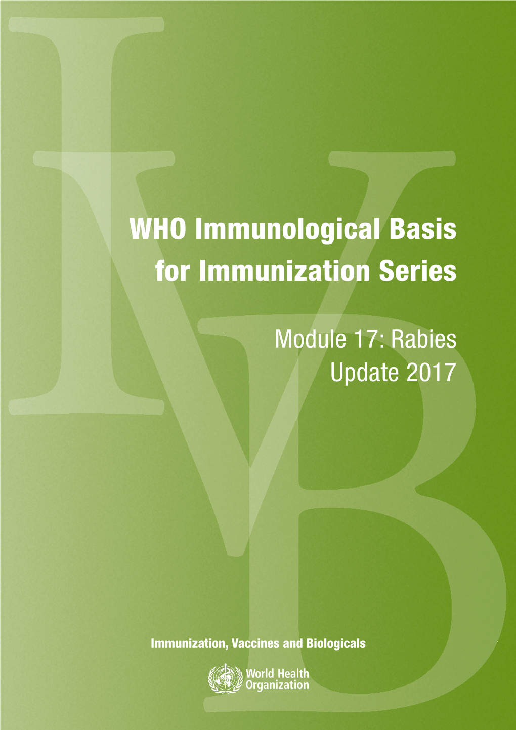 The Immunological Basis for Immunization Series: Module 17: Rabies Vaccine (Immunological Basis for Immunization Series ; Module 17)