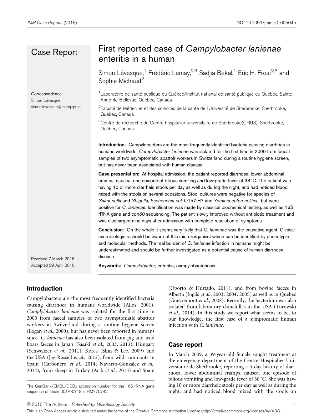 First Reported Case of Campylobacter Lanienae Enteritis in a Human Simon Levesque, 1 Fred Eric Lemay,2,3 Sadjia Bekal,1 Eric H