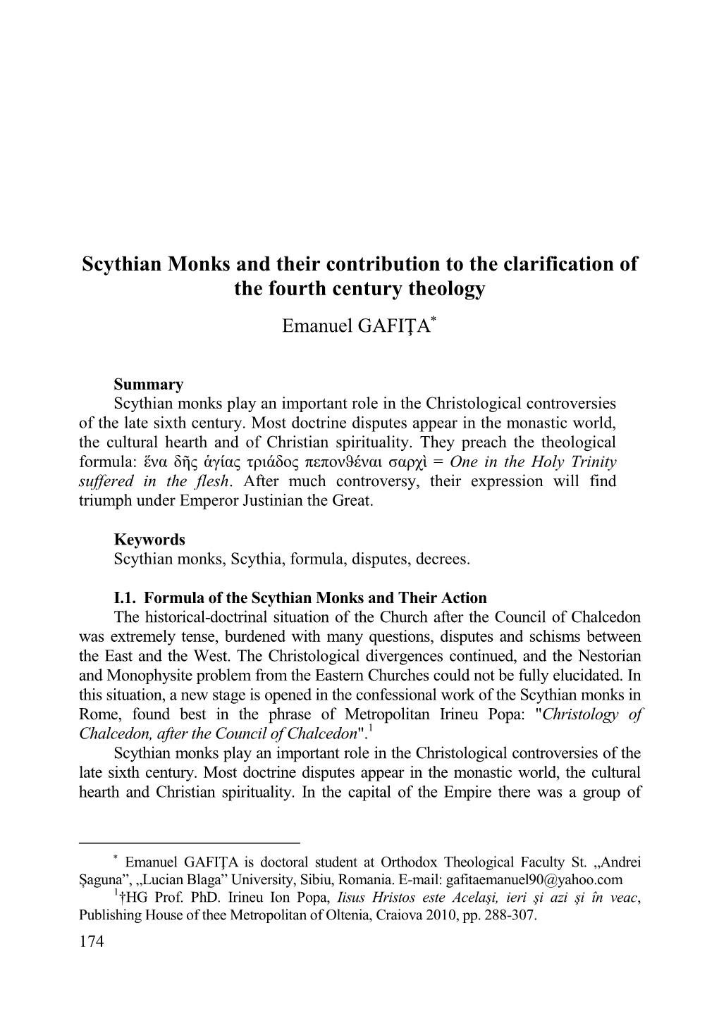 Scythian Monks and Their Contribution to the Clarification of the Fourth Century Theology Emanuel GAFIŢA