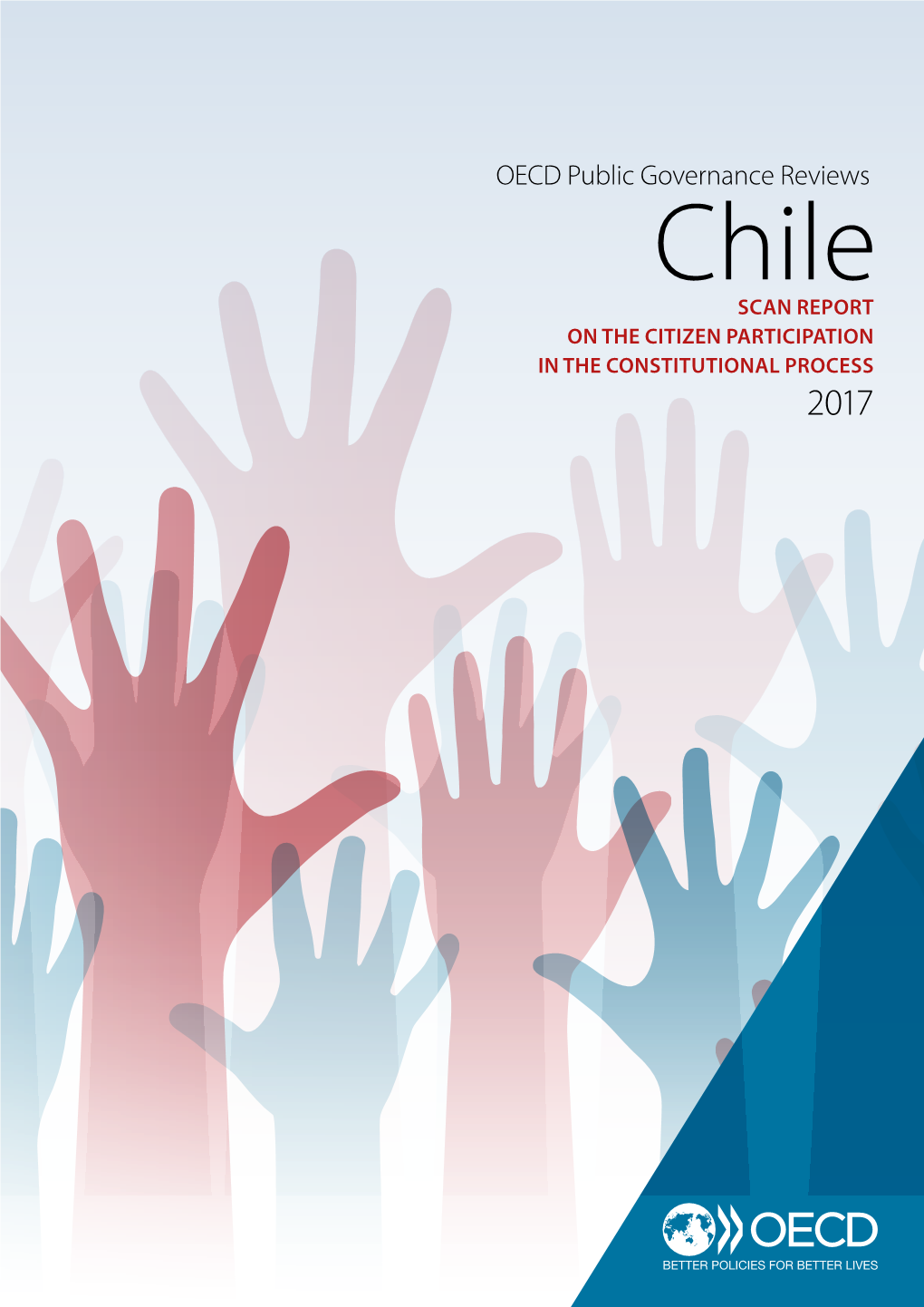 OECD Public Governance Reviews Chile SCAN REPORT on the CITIZEN PARTICIPATION in the CONSTITUTIONAL PROCESS 2017