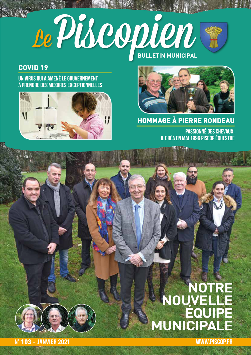 NOTRE NOUVELLE ÉQUIPE MUNICIPALE N° 103 - Janvier 2021 1 Le Piscopien ■ Bulletin Municipal ■ N° 102 ■ Janvier 2020 Som- 3 ÉDITORIAL DU MAIRE