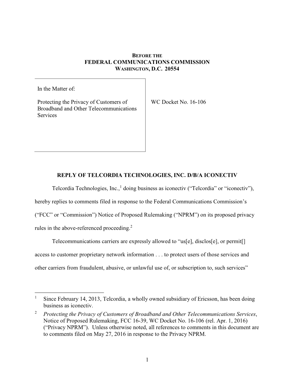 1 FEDERAL COMMUNICATIONS COMMISSION WASHINGTON, D.C. 20554 in the Matter Of: Protecting the Privacy of Customers of Broadband An