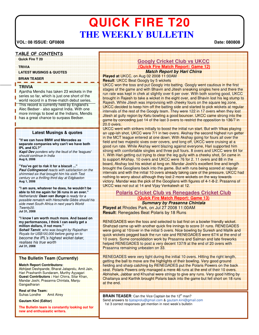 QUICK FIRE T20 the WEEKLY BULLETIN VOL: 08 ISSUE: QF0808 Date: 080808