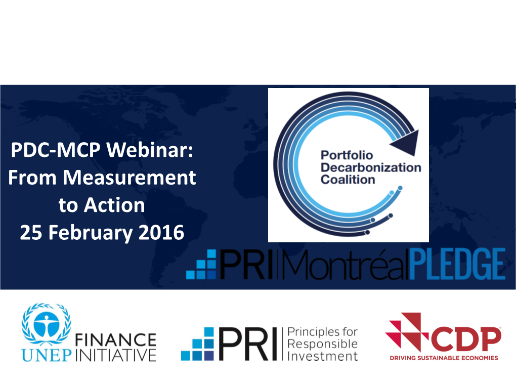 PDC-MCP Webinar: from Measurement to Action 25 February 2016 Agenda