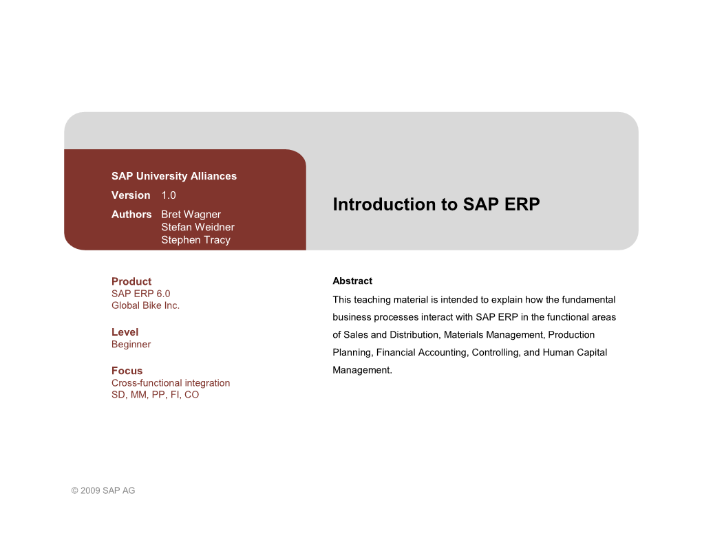 SAP University Alliances Version 1.0 Introduction to SAP ERP Authors Bret Wagner Stefan Weidner Stephen Tracy