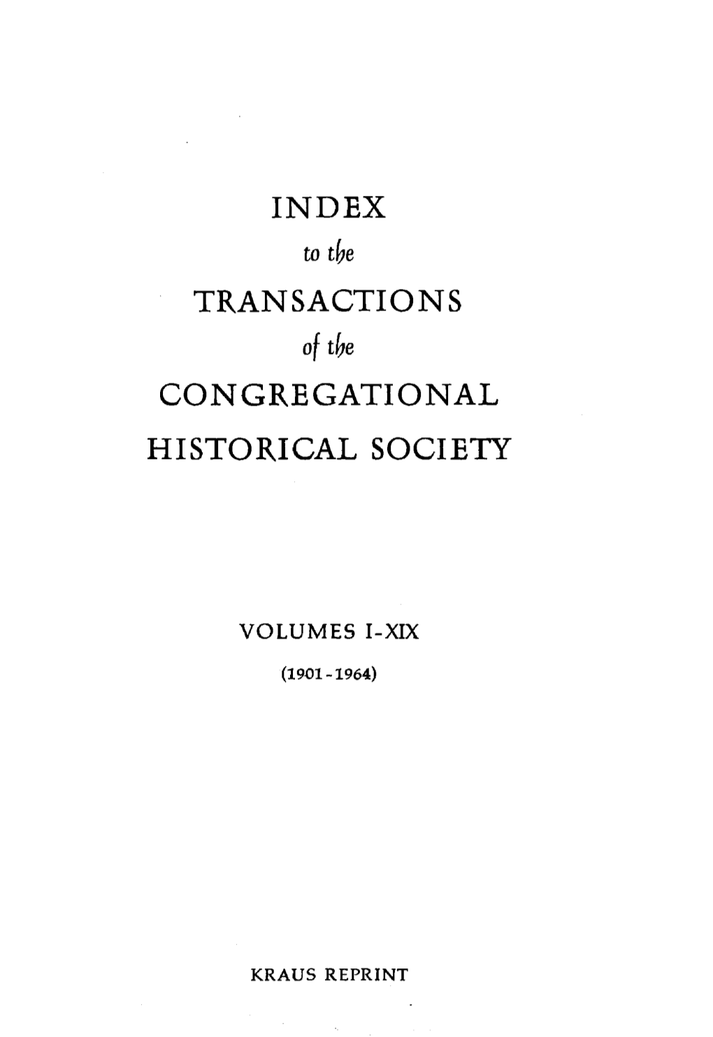 INDEX TRANSACTIONS of Tbe CONGREGATIONAL HISTORICAL