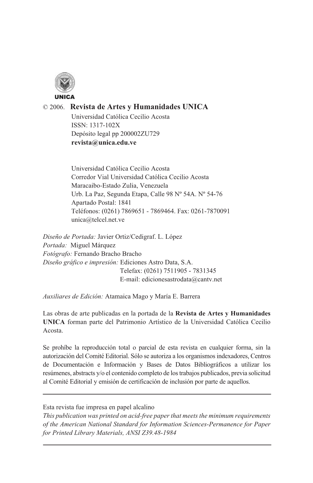 © 2006. Revista De Artes Y Humanidades UNICA Universidad Católica Cecilio Acosta ISSN: 1317-102X Depósito Legal Pp 200002ZU729 Revista@Unica.Edu.Ve