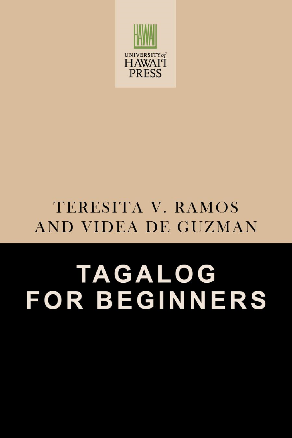 Tagalog for Beginners PALILANGUAGE TEXTS: PHILIPPINES Social Science Research Institute University of Hawaii Howard P