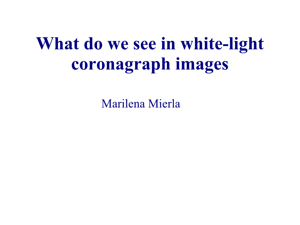 What Do We See in White-Light Coronagraph Images