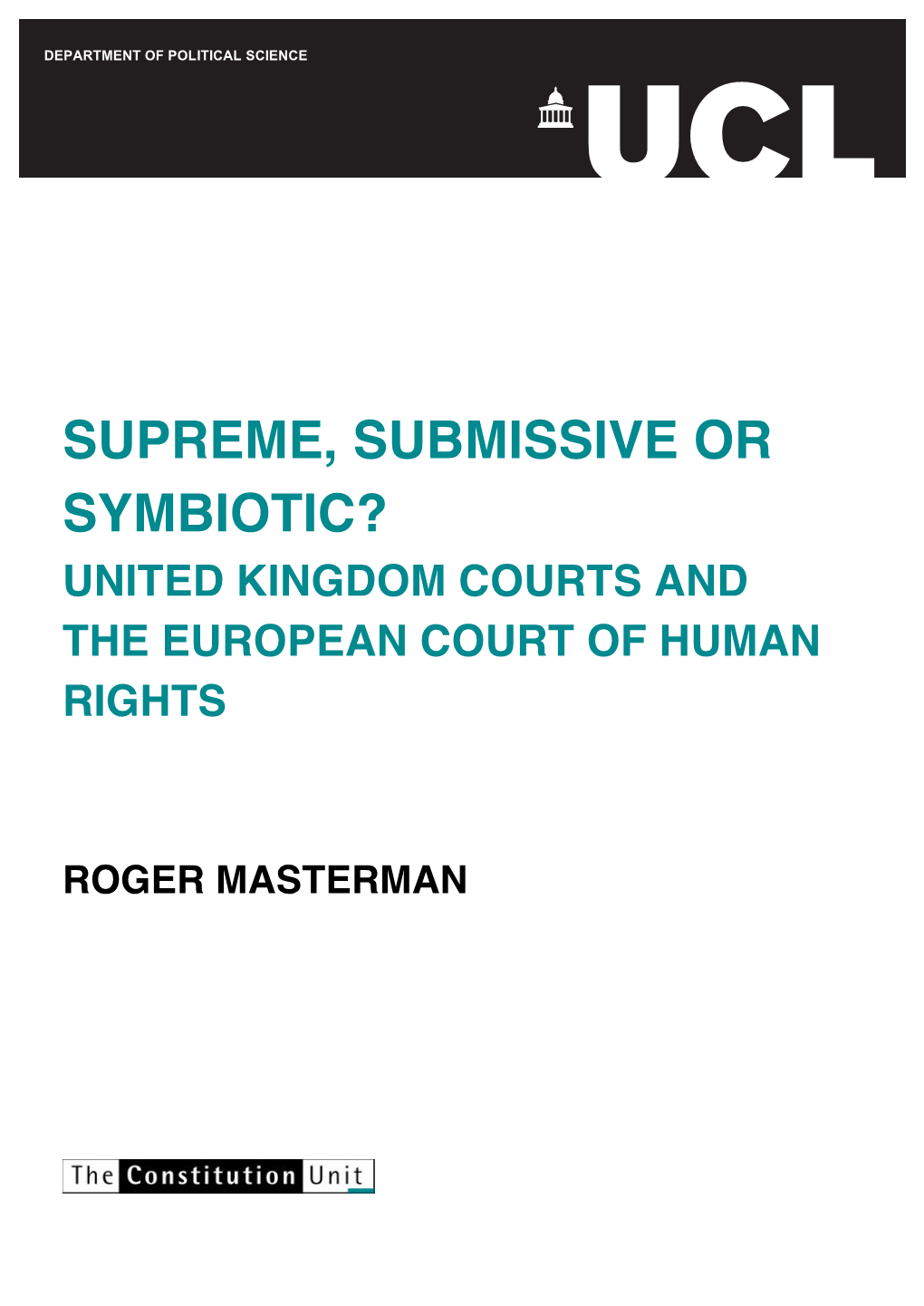 Supreme, Submissive Or Symbiotic? United Kingdom Courts and the European Court of Human Rights