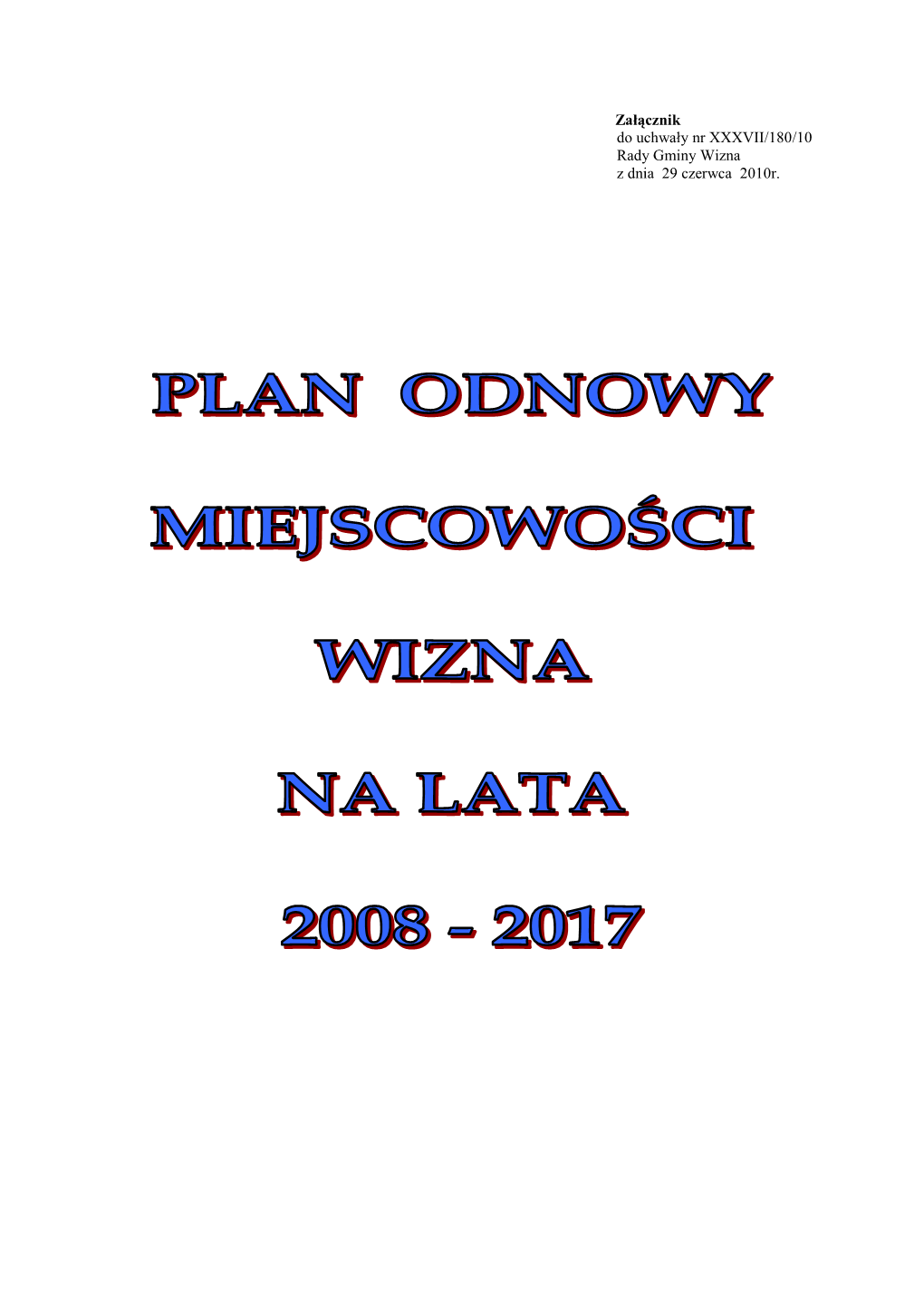 Plan Odnowy Miejscowości Jest Jednym Z Najważniejszych Elementów Odnowy Wsi, Jej Rozwoju Oraz Poprawy Warunków Życia Mieszkańców