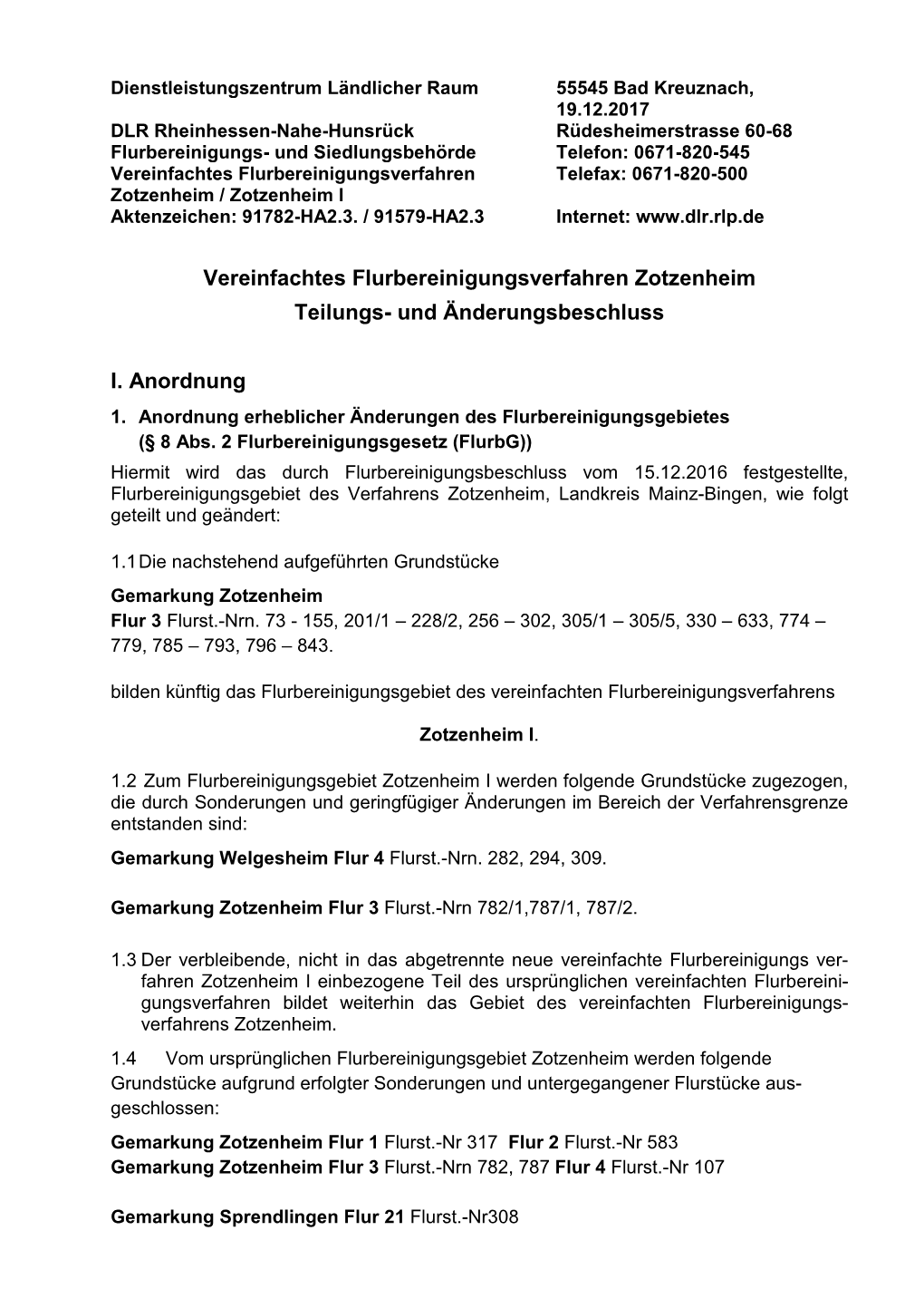 Vereinfachtes Flurbereinigungsverfahren Telefax: 0671 -820 -500 Zotzenheim / Zotzenheim I Aktenzeichen: 91782 -HA2.3