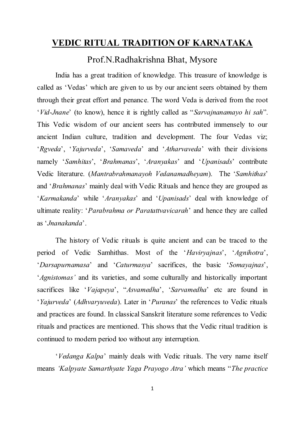 VEDIC RITUAL TRADITION of KARNATAKA Prof.N.Radhakrishna Bhat, Mysore India Has a Great Tradition of Knowledge