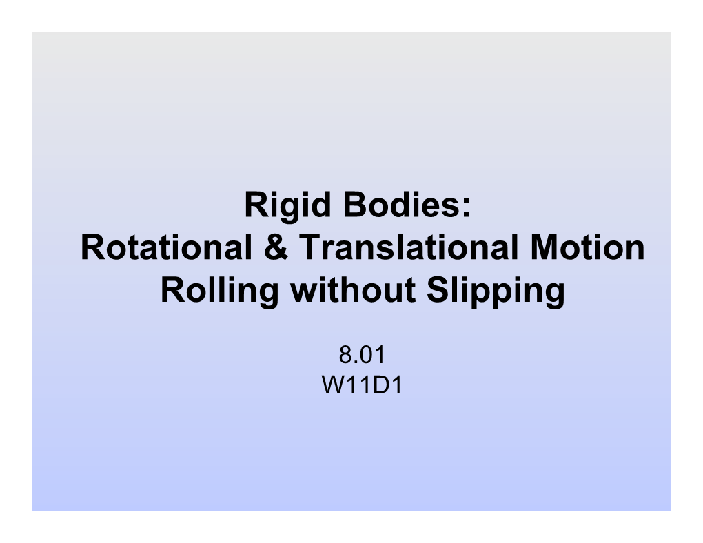 Rigid Bodies: Rotational & Translational Motion Rolling Without