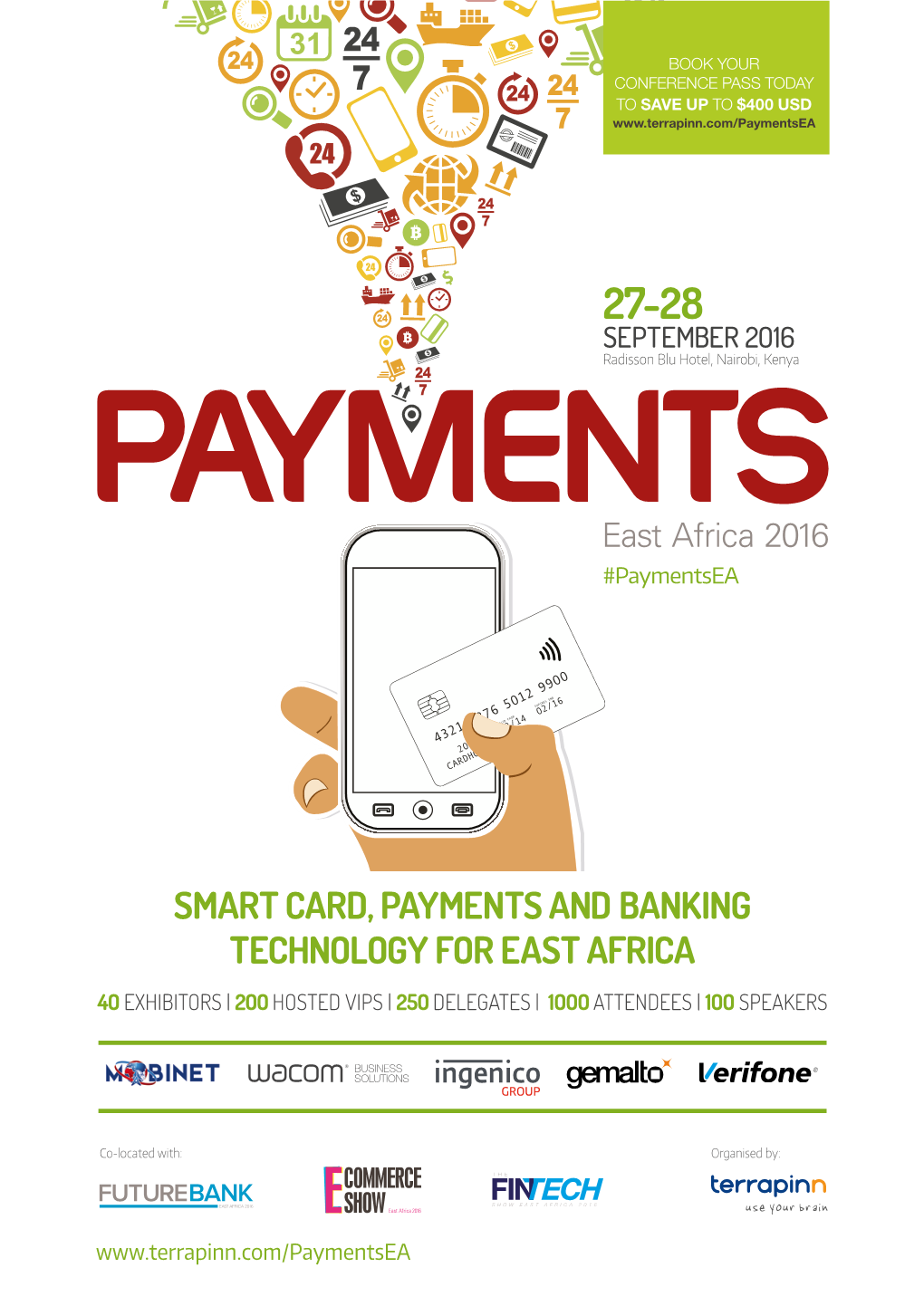 Smart Card, Payments and Banking Technology for East Africa 4O Exhibitors | 2Oo Hosted Vips | 25O Delegates | 1Ooo Attendees | 1Oo Speakers