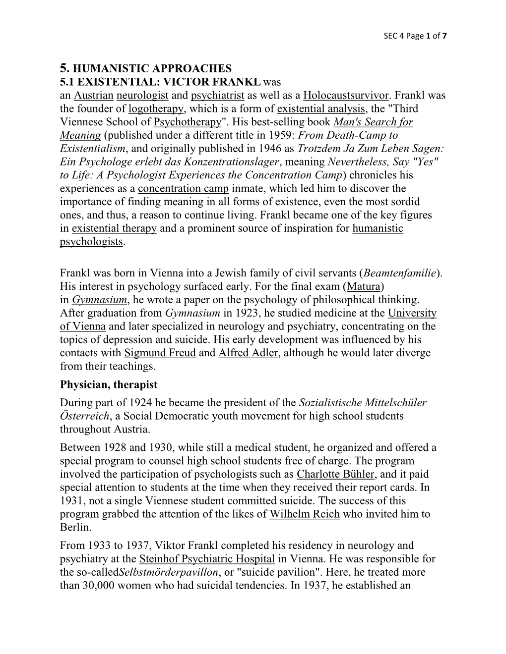 5. HUMANISTIC APPROACHES 5.1 EXISTENTIAL: VICTOR FRANKL Was an Austrian Neurologist and Psychiatrist As Well As a Holocaustsurvivor