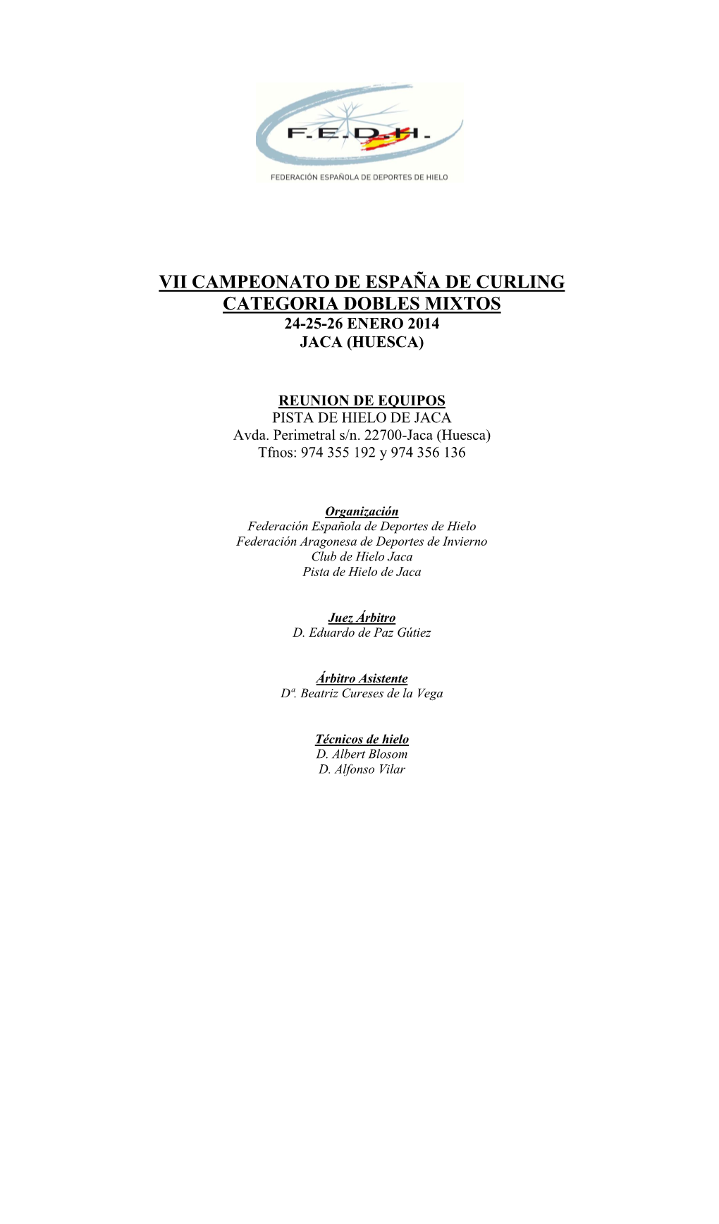 Vii Campeonato De España De Curling Categoria Dobles Mixtos 24-25-26 Enero 2014 Jaca (Huesca)