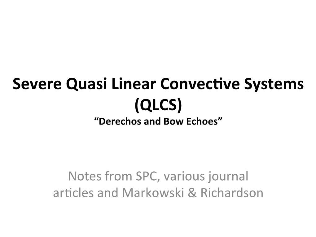 Severe Quasi Linear Convec;Ve Systems (QLCS)