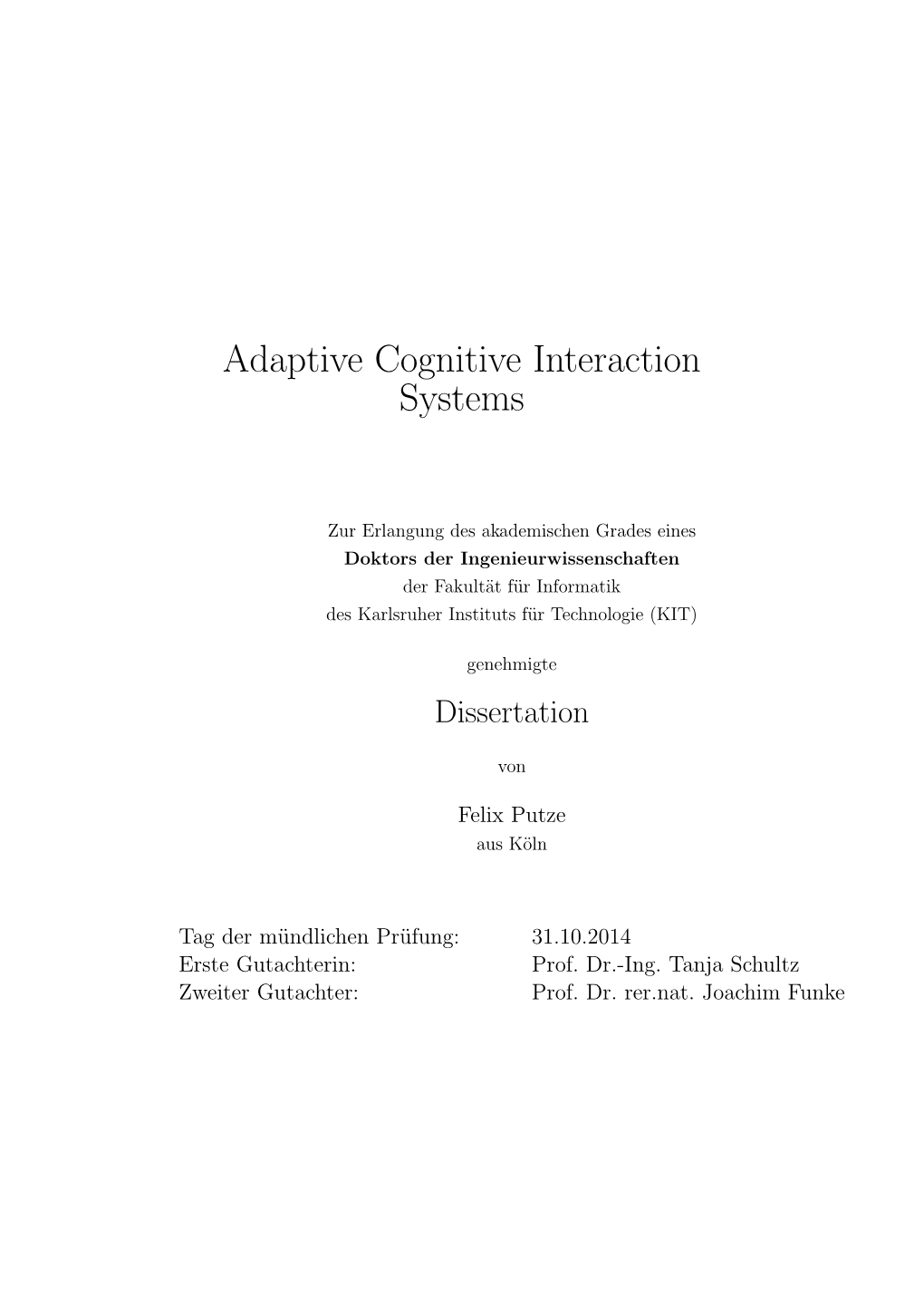 Adaptive Cognitive Interaction Systems