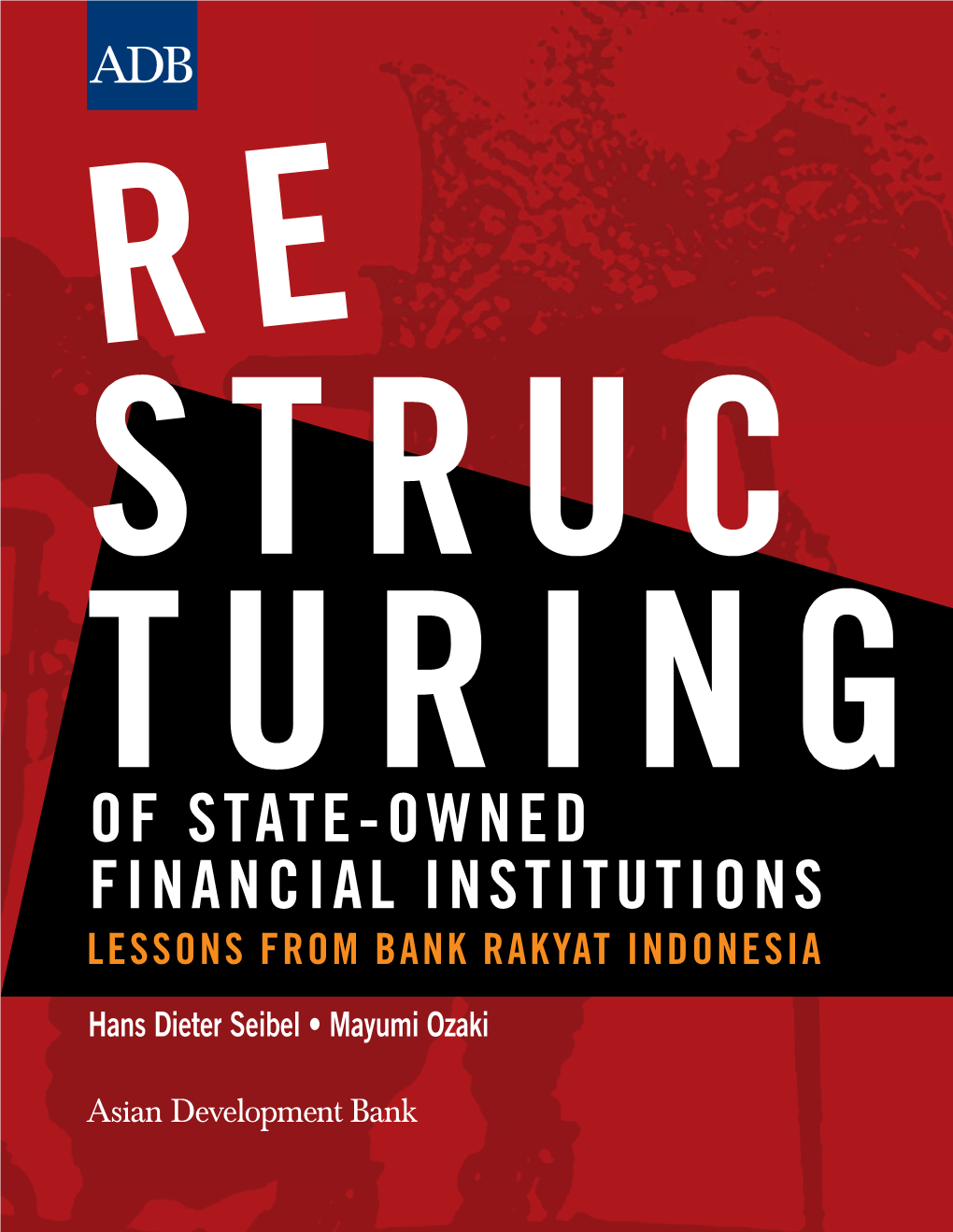 Restructuring of State-Owned Financial Institutions: Lessons from Bank Rakyat Indonesia