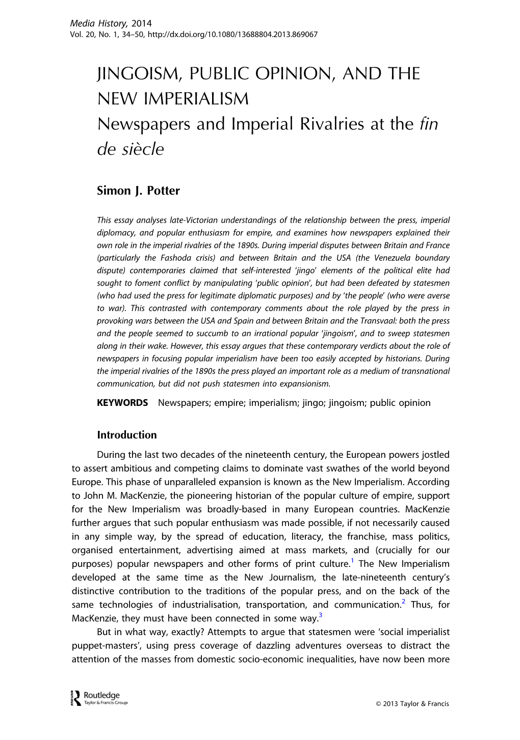 JINGOISM, PUBLIC OPINION, and the NEW IMPERIALISM Newspapers and Imperial Rivalries at the Fin De Siècle