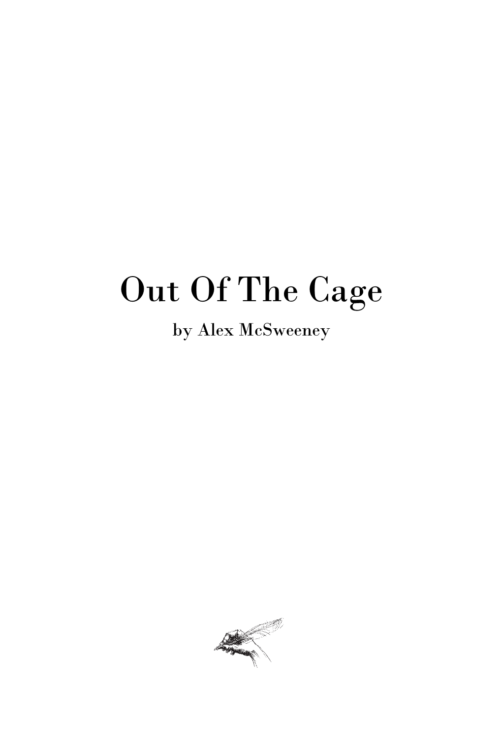 Out of the Cage by Alex Mcsweeney