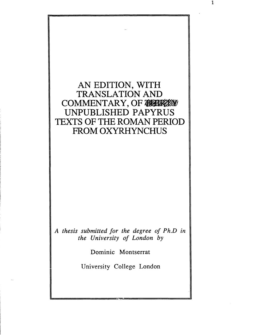 An Edition, with Translation and Commentary, of Unpublished Papyrus Texts of the Roman Period from Oxyrhynchus