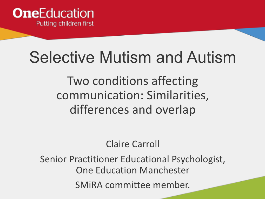 Selective Mutism and Autism Two Conditions Affecting Communication: Similarities, Differences and Overlap