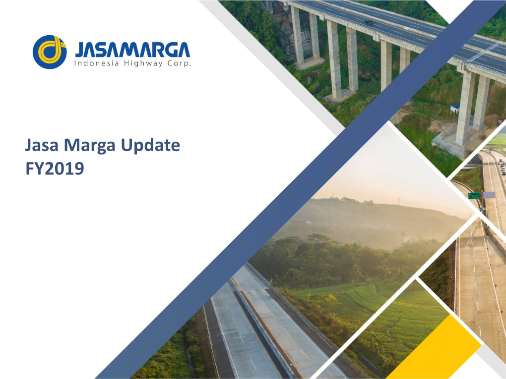 Jasa Marga Update Fy2019holders Meeting 1 August 2019 Company Overview