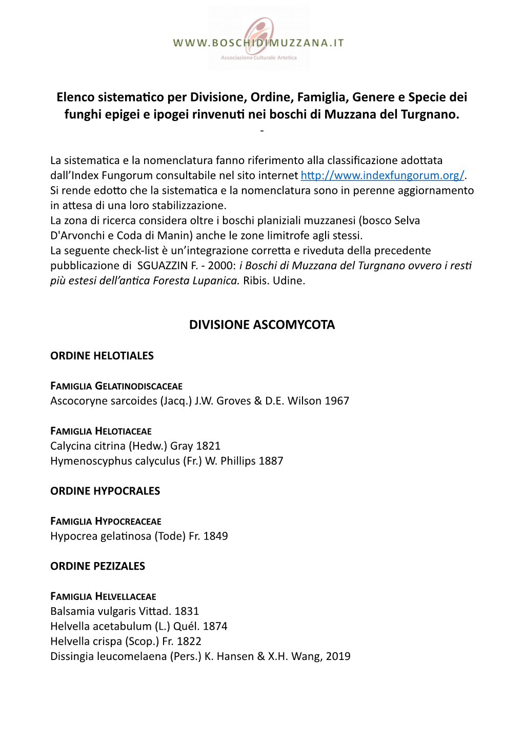 Elenco Sistematico Per Divisione, Ordine, Famiglia, Genere E Specie Dei Funghi Epigei E Ipogei Rinvenuti Nei Boschi Di Muzzana Del Turgnano