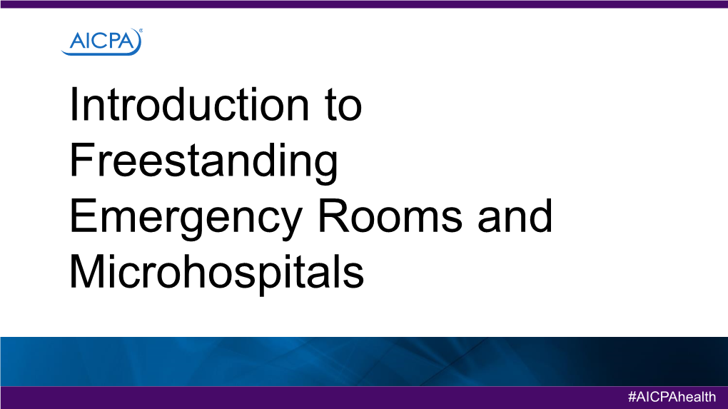 Introduction to Freestanding Emergency Rooms and Microhospitals